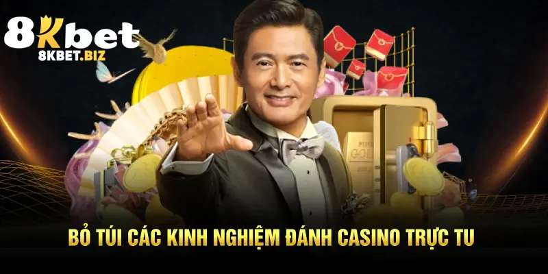 Bỏ túi các kinh nghiệm đánh casino trực tuyến