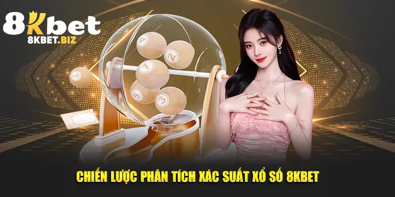 Chiến lược phân tích xác suất xổ số 8kbet