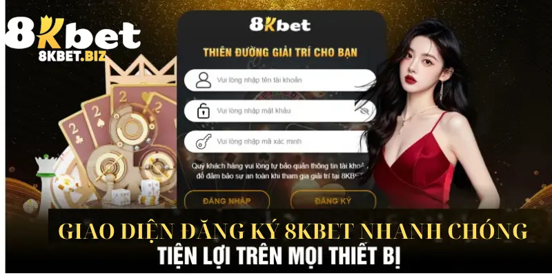 Giao diện Đăng ký 8KBET nhanh chóng, tiện lợi trên mọi thiết bị